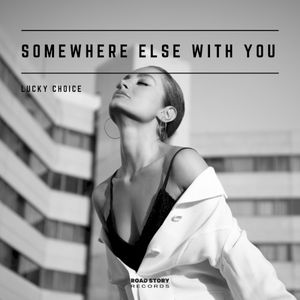 Somewhere Else With You (Single)
