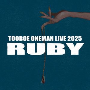 TOOBOE ONEMAN LIVE 2025《 RUBY 》 (Live)