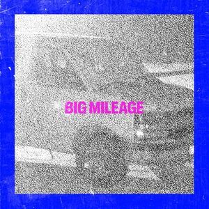 Big Mileage (Single)