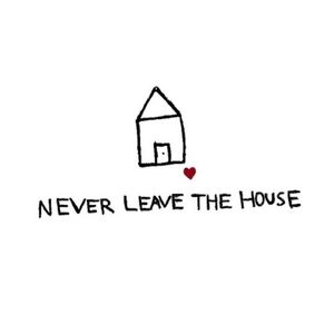 never leave the house (Single)