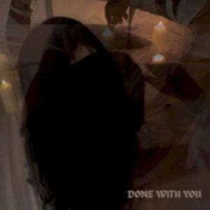 DONE WITH YOU (Single)