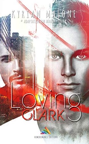 Loving Clark - Tome 2