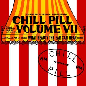 Chill Pill, Volume VII