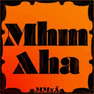 Mhm Aha (Single)