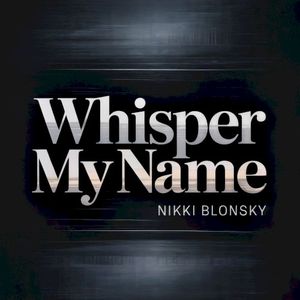 Whisper My Name (Single)