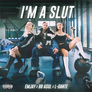 I’M A SLUT (Single)
