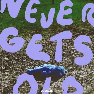 Never Gets Old (Single)