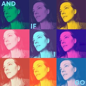 And If I Go (Single)