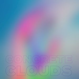 Concrete Clouds (Single)