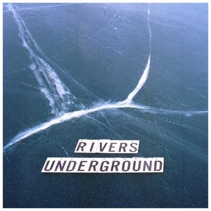 Rivers Underground (Single)