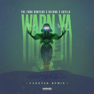 Warn Ya (Cazztek remix)
