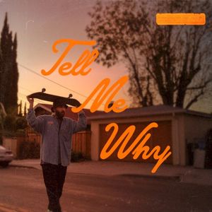 Tell Me Why (Single)