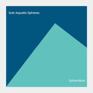 Sub-Aquatic Spheres (EP)