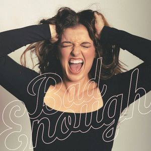 Bad Enough (Single)