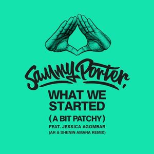 What We Started (A Bit Patchy) (AR & Shenin Amara remix)