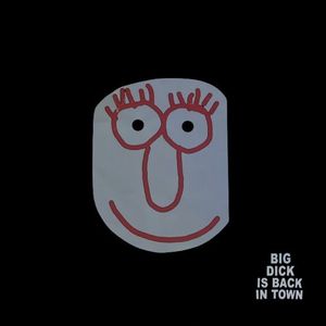 Bick Dick Is Back in Town (Single)