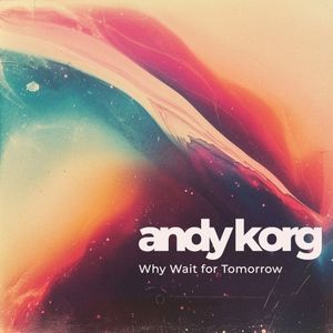 Why Wait for Tomorrow (Single)