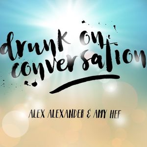 Drunk on Conversation (Single)