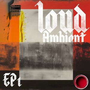 Loud Ambient EP1 (EP)
