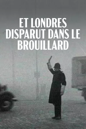 Et Londres disparut dans le brouillard