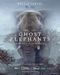 Ghosts Elephants