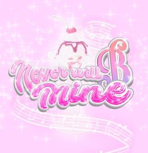 NeverwillBmine (Single)