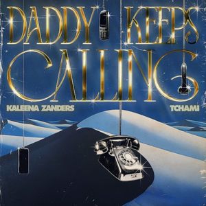 DADDY KEEPS CALLING (Single)