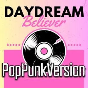Daydream Believer (Pop-Punk Version) (Single)