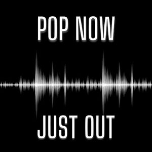 Pop Now - Just Out
