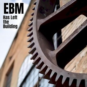EBM Has Left the Building (EP)
