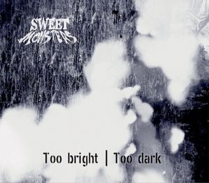 Too Bright, Too Dark