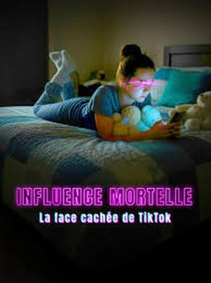 Influence mortelle, la face cachée de TikTok