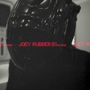 JOEY RUBBER (Single)