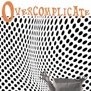 Overcomplicate (Single)