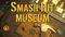Smash Hit Museum