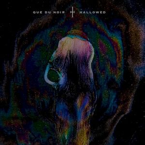 Que Du Noir / Hallowed (Single)