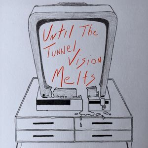 Until the Tunnel Vision Melts (EP)