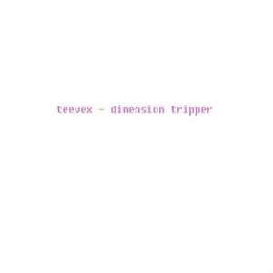 Dimension Tripper (Single)