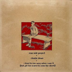 split w/ emo side project and charlie down (EP)