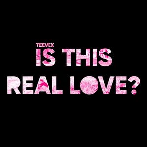 Is This Real Love? (Single)