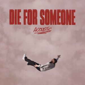 die for someone (Acoustic) (Single)