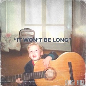 It Won't Be Long (Single)