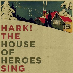 Hark! The House of Heroes Sing EP (EP)