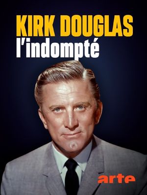 Kirk Douglas, l'indompté
