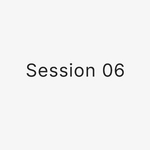 Session 06 (EP)