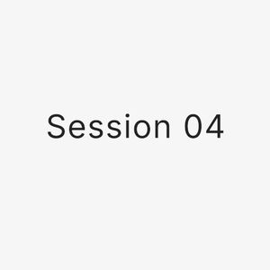 Session 04 (EP)