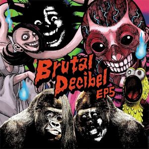 Brutal Decibel EP5 (EP)
