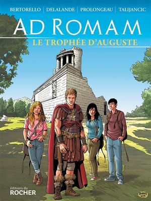 Le Trophée d'Auguste - Ad Romam, tome 1
