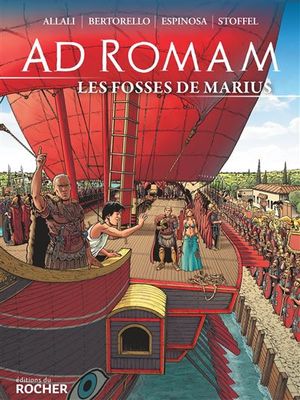 Les Fosses de Marius - Ad Romam, tome 2