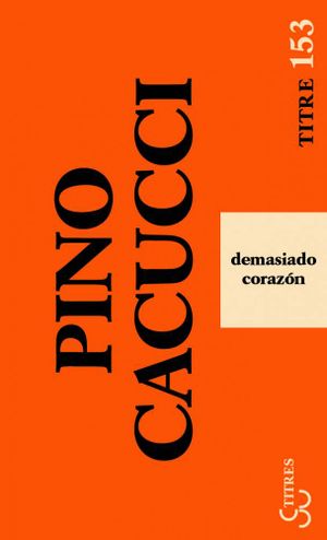 Demasiado corazón